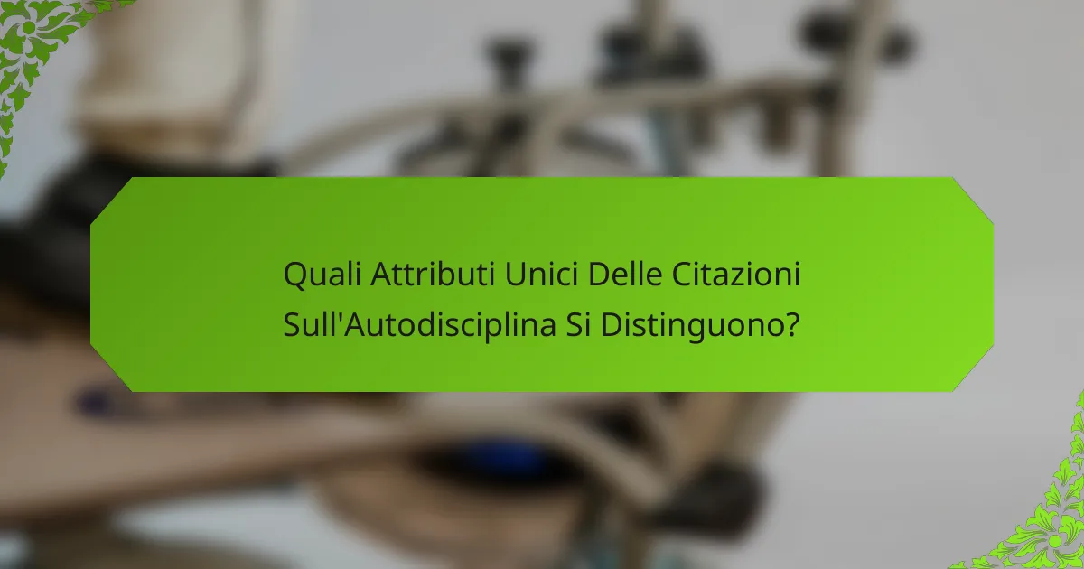 Quali Attributi Unici Delle Citazioni Sull'Autodisciplina Si Distinguono?
