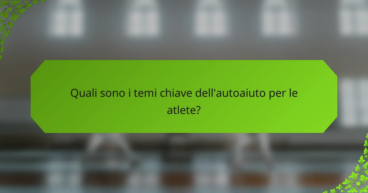 Quali sono i temi chiave dell'autoaiuto per le atlete?