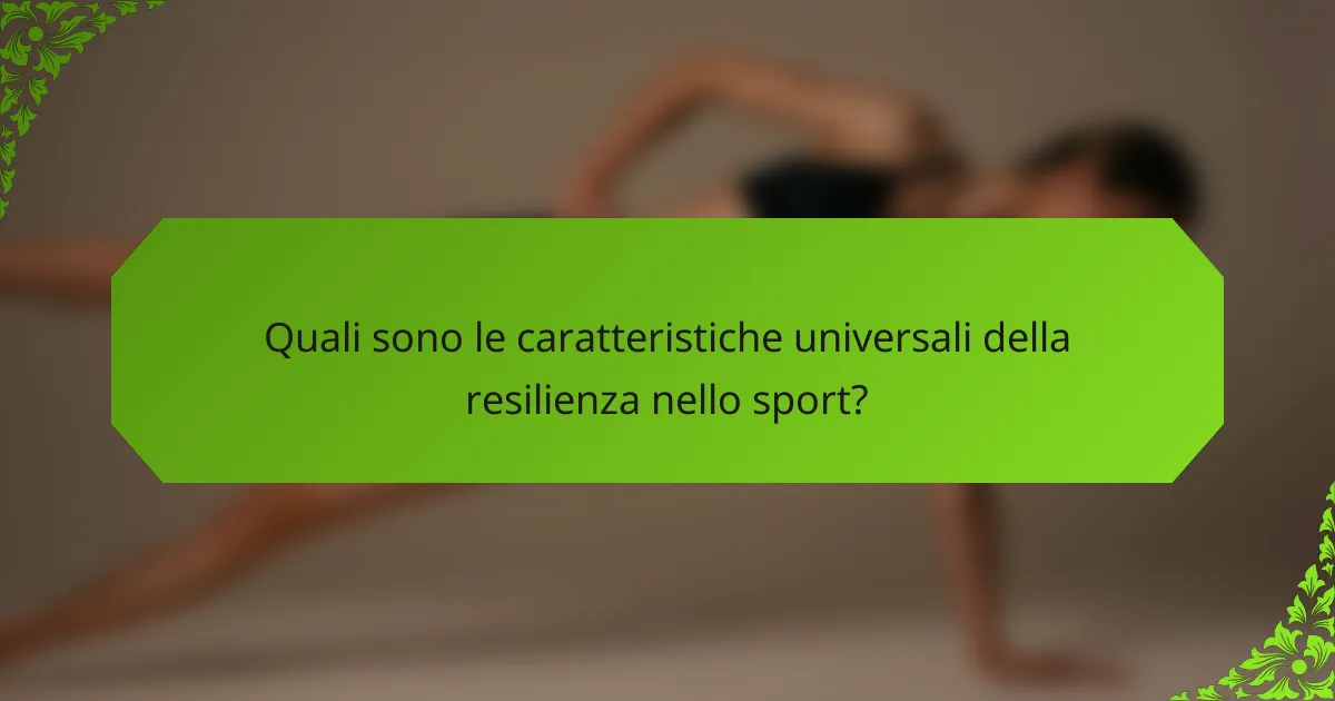 Quali sono le caratteristiche universali della resilienza nello sport?