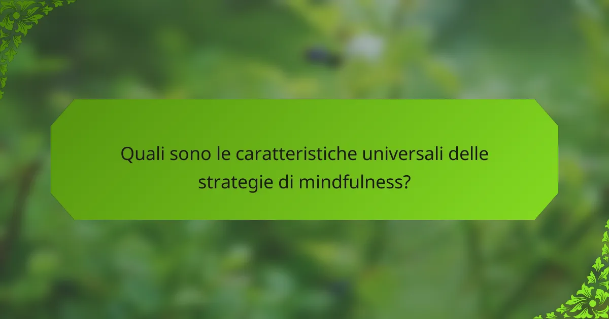 Quali sono le caratteristiche universali delle strategie di mindfulness?